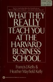 What they really teach you at the Harvard Business School /