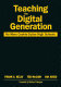 Teaching the digital generation : no more cookie-cutter high schools /