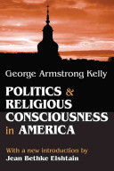 Politics and religious consciousness in America /