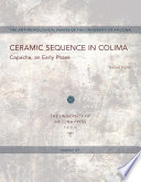 Ceramic sequence in Colima : Capacha, an early phase /