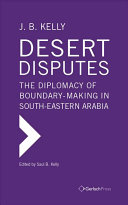 Desert dispute : the diplomacy of boundary-making in south-eastern Arabia /
