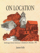 On location-- settings from famous children's books, #1 /