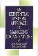 An existential-systems approach to managing organizations /