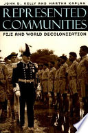 Represented communities : Fiji and world decolonization /