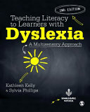 Teaching literacy to learners with dyslexia : a multisensory approach /