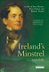 Ireland's minstrel : a life of Tom Moore : poet, patriot and Byron's friend /