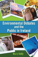 Environmental debates and the public in Ireland /