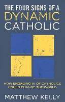 The four signs of a dynamic Catholic /