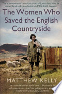 The Women Who Saved the English Countryside.