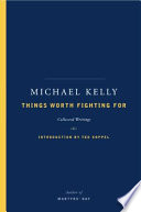 Things worth fighting for : collected writings /