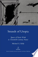 Strands of utopia : spaces of poetic work in twentieth-century France /