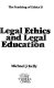 Legal ethics and legal education /
