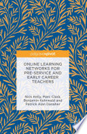 Online learning networks for pre-service and early career teachers /