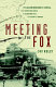 Meeting the Fox : the Allied invasion of Africa, from Operation Torch to Kasserine Pass to victory in Tunisia /