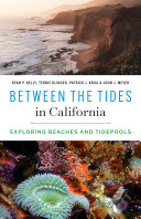 Between the tides in California : exploring beaches and tidepools /