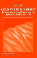 Cold War in the desert : Britain, the United States and the Italian colonies, 1945-52 /