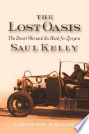 The lost oasis : the desert war and the hunt for Zerzura ; the true story behind The English patient /