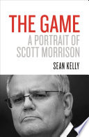 The Game : a Portrait of Scott Morrison /