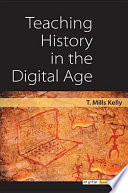 Teaching history in the digital age /
