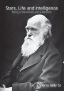 Stars, life and intelligence : being a Darwinian and a believer /