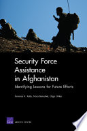 Security Force Assistance in Afghanistan : Identifying Lessons for Future Efforts.