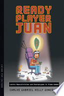 Ready player Juan : Latinx masculinities and stereotypes in video games /