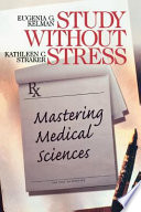 Study without stress : mastering medical sciences /