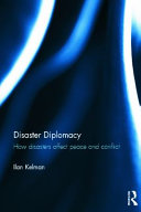 Disaster diplomacy : how disasters affect peace and conflict /