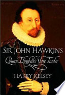Sir John Hawkins : Queen Elizabeth's slave trader /