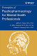 Principles of psychopharmacology for mental health professionals /