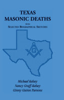 Texas Masonic deaths : with selected biographical sketches /