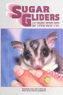 Sugar gliders as your new pet /