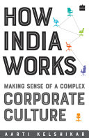 How India works : making sense of a complex corporate culture /