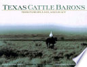 Texas cattle barons : their families, land, and legacy /