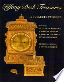 Tiffany desk treasures : a collector's guide including a catalogue raisonné of Tiffany Studios & Tiffany furnaces desk accessories /