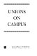 Unions on campus /