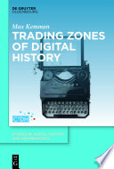 Trading Zones of Digital History /