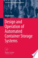 Design and operation of automated container storage systems /
