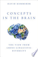 Concepts in the brain : the view from cross-linguistic diversity /