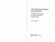 The estrangement of the past : a study in the origins of modern historical consciousness /