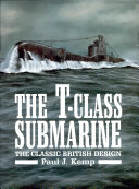 The T-class submarine : the classic British design /