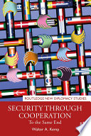 Security through cooperation : to the same end /