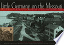 Little Germany on the Missouri : the photographs of Edward J. Kemper, 1895-1920 /