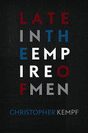 Late in the empire of men /