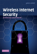 Wireless Internet security : architecture and protocols /