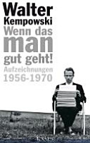 Wenn das man gut geht! : Aufzeichnungen 1956-1970 /