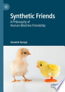 Synthetic Friends : A Philosophy of Human-Machine Friendship /