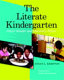The literate kindergarten : where wonder and discovery thrive /