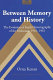 Between memory and history : the evolution of Israeli historiography of the Holocaust, 1945-1961 /