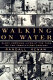 Walking on water : Black American lives at the turn of the twenty-first century /